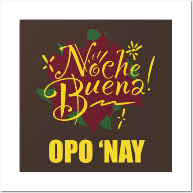 Noche Buena - Opo 'Nay Wall Art by SeveralDavids